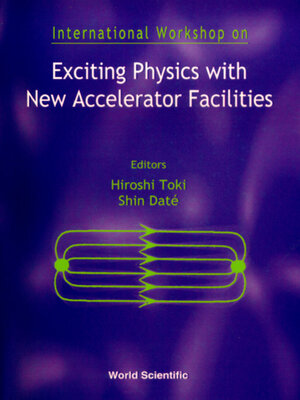 cover image of Exciting Physics With New Accelerator Facilities--Proceedings of the International Workshop